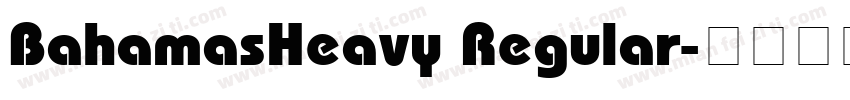 BahamasHeavy Regular字体转换